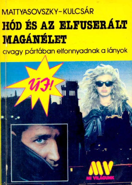 Mattyasovszky-Kulcsár - Hód és az elfuserált magánélet