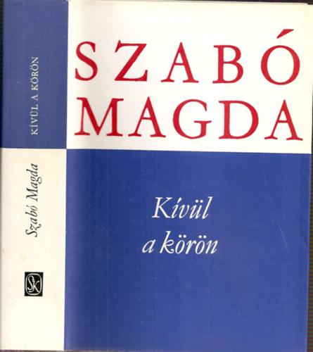 Szabó Magda - Kívül a körön