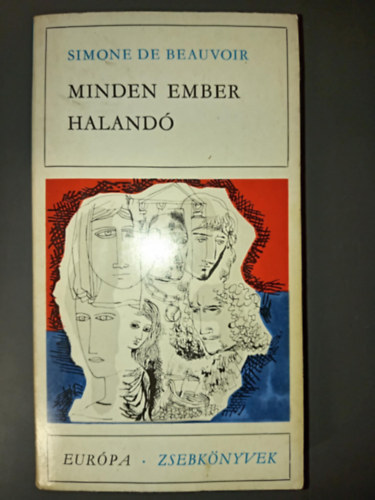Somló Vera Simone de Beauvoir (szerk.), Görög Lívia (ford.) - Minden ember halandó - Európa Zsebkönyvek (Tous les hommes sont mortels) - Görög Lívia fordításában