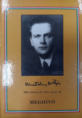 Bhari Jzsef szerk. - Matolcsy Mtys 1905 februr 24. - 1953. jnius 20. Meghv