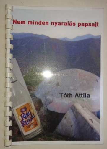 Tóth Attila - Nem minden nyaralás papsajt