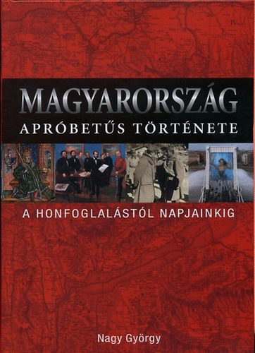 Nagy Mzes Rita  Nagy Gyrgy (szerk.) - Magyarorszg aprbets trtnete - A honfoglalstl napjainkig