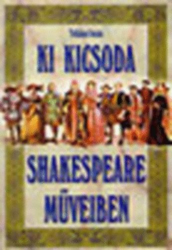 Ttfalusi Istvn - Ki kicsoda Shakespeare mveiben