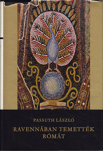 Passuth Lszl - Ravennban temettk Rmt