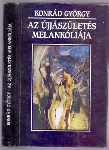 Konr�d Gy�rgy - Az �jj�sz�let�s melank�li�ja (Dedik�lt)