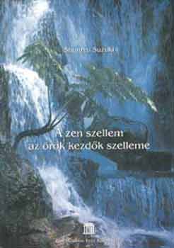 Shunryu Suzuki - A zen szellem az rk kezdk szelleme