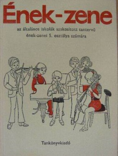 Szab Helga Nemesszeghyn Szentkirlyi Mrta - nek-zene az ltalnos iskolk szakostott tanterv nek-zenei 5. osztlya szmra