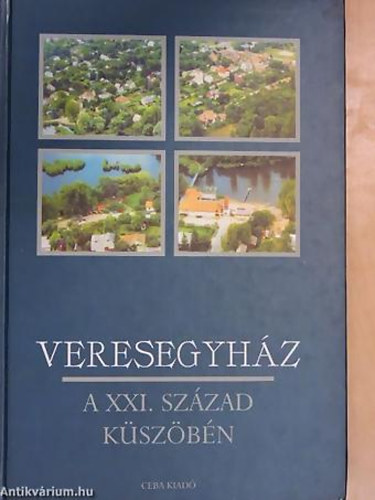 Dr. Horvth M. Ferenc - Veresegyhz VROS SZLETIK... - A XXI. szzad kszbn - Magyar  Angol  Nmet