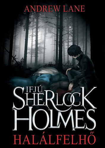 Andrew Lane - Ifj� Sherlock Holmes - Hal�lfelh�