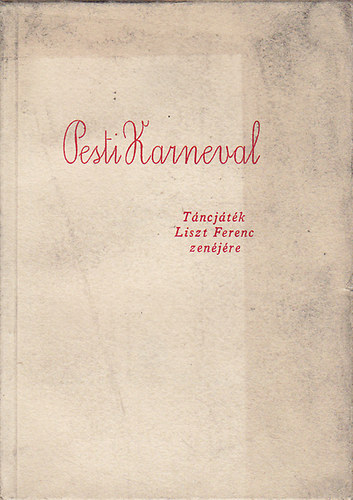 Pesti karneval (t�ncj�t�k Liszt Ferenc zen�j�re)