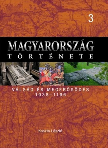 Koszta László - Magyarország története 3. Válság és megerősödés