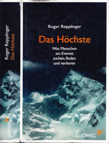 Roger Repplinger - Das Hchste - Was Menschen am Everest suchen, finden und verlieren