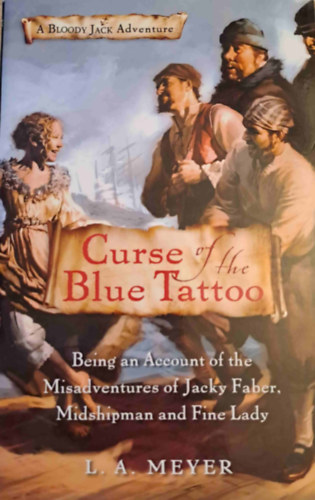 L.A. Meyer - Curse of the Blue Tattoo - A Bloody Jack Adventure