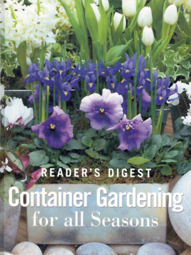 Container Gardening for all Seasons (Reader's Digest)