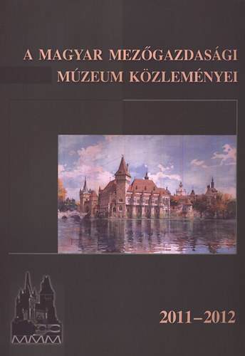 Szotyori-Nagy gnes - A Magyar Mezgazdasgi Mzeum Kzlemnyei 2011-2012