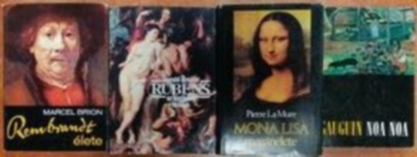 Gaugin, Pierre La Mure, Donald Braider, Marcel Brion - 4 db Fest regny:Rembrandt lete+Rubens az letrm festje+Mona Liza magnlete+Noa Noa