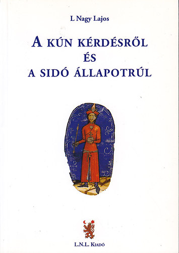 L. Nagy Lajos - A k�n k�rd�sr�l �s a sid� �llapotr�l