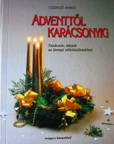 Csrg Anik - Adventtl karcsonyig