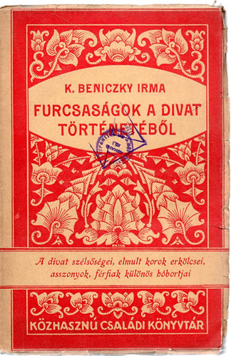 K.Beniczky Irma - Furcsasgok a divat trtnetbl
