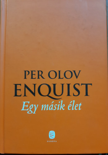 Per Olov Enquist - Egy másik élet