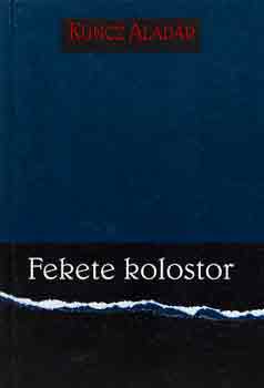 Kuncz Aladr - Fekete kolostor