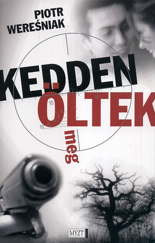 Piotr Weresniak - Kedden �ltek meg