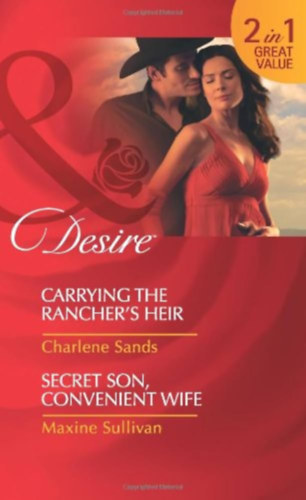 Maxine Sullivan Charlene Sands - Carrying the Rancher's Heir / Secret Son, Convenient Wife