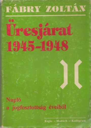 Fbry Zoltn - resjrat 1945-1948 (Napl a jogfosztottsg veibl)