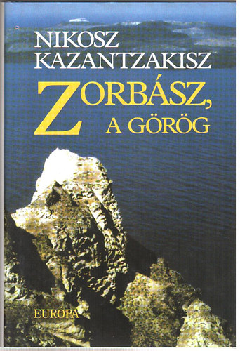 Nikosz Kazantzakisz - Zorb�sz, a g�r�g