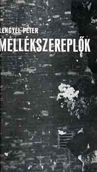 Lengyel Pter - Mellkszereplk
