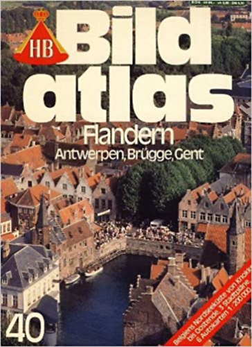 Ismeretlen Szerz - HB Bildatlas 40 / Flandern Antwerpen - Brgge - Gent
