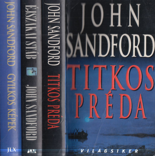 John Sandford - 3 db John Sandford krimi: Titkos préda + Éjszakai stáb + Gyilkos képek