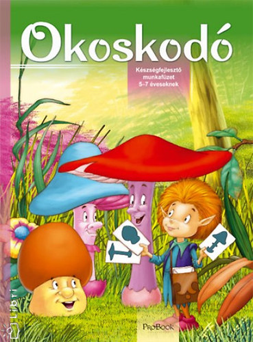 Okoskod - Kszsgfejleszt mf. 5-7 veseknek