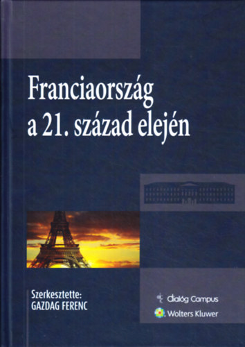 Gazdag Ferenc  (szerk.) - Franciaorszg a 21. szzad elejn