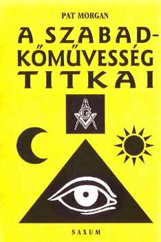 Pat Morgan - A szabadkmvessg titkai