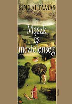 Koltai Tamás - Maszk és meztelenség