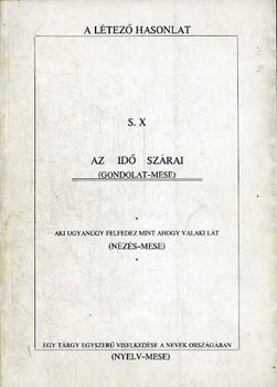 S. X. - Az idő szárai (Gondolat mese)