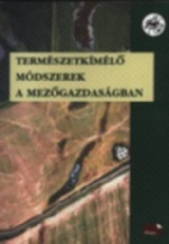 Flp Gyula-Szilvcsku Zsolt - Termszetkml mdszerek a mezgazdasgban