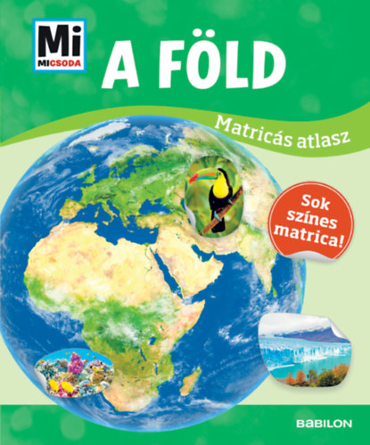 Rozgonyi Sarolta  (Szerk.) - A Fld - Mi Micsoda matrics atlasz