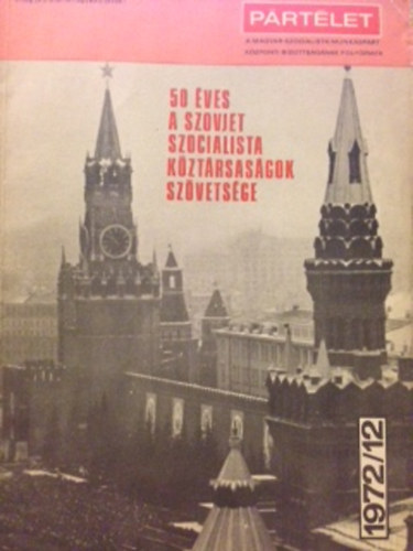 Pártélet 1972/12 XVII. évfolyam december