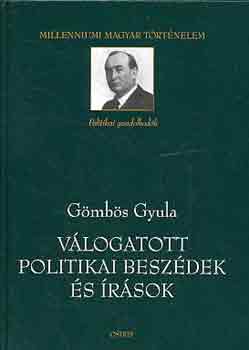 G�mb�s Gyula - V�logatott politikai besz�dek �s �r�sok
