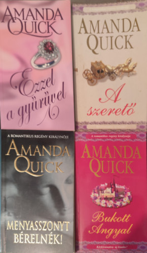 Amanda Quick - Menyasszonyt brelnk+Bukott angyal+Ezzel a gyrvel+A szeret 4db romantikus regny