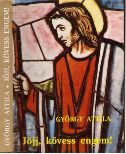 Gy�rgy Attila - J�jj, k�vess engem