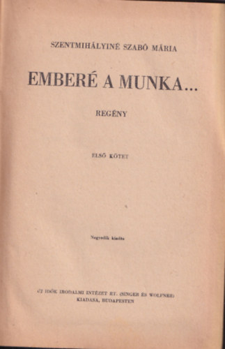 Szentmih�lyin� Szab� Maria - Ember� a munka... I-II.