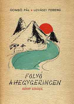 Gomb� P�l-Lov�szi Ferenc - Foly� a hegygerincen \(k�nyv K�n�r�l)