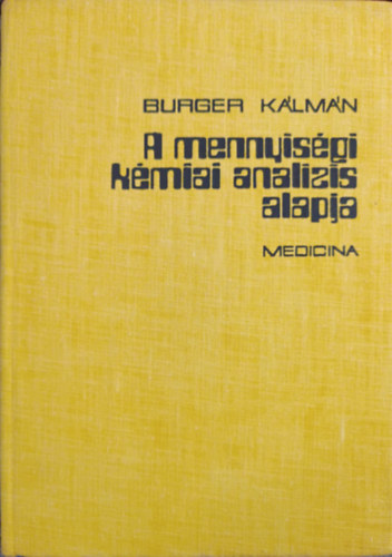 Burger Klmn - A mennyisgi kmiai analzis alapja