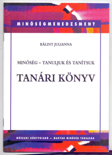 Dr. Blint Julianna - Minsg - Tanuljuk s tantsuk   --  Tanri knyv (Minsgmenedzsment)