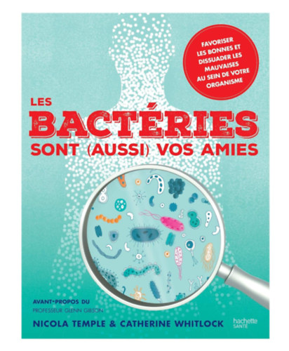 Catherine Whitlock Nicola Temple - Les bactéries sont (aussi) vos amies - A baktériumok (is) a barátaid