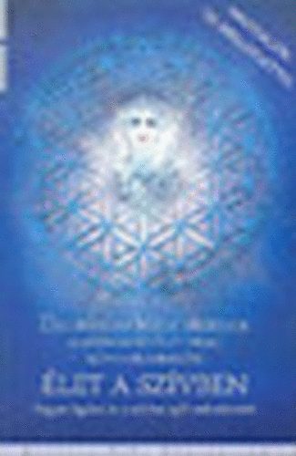 Drunvalo Melchizedek - �let a sz�vben (CD n�lk�l)