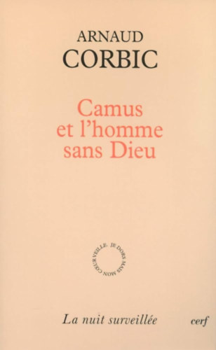 Arnaud Corbic - Camus et l'homme sans Dieu (Camus �s az Isten n�lk�li ember)